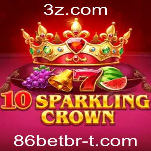Explorando o Mundo de 10SparklingCrown no 86betbr